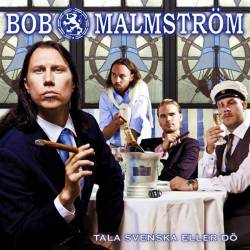 Bob Malmström : Tala Svenska Eller Dö